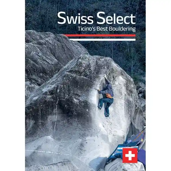 Nová Kolekce Lezecký průvodce Swiss Select Ticinos Best Bouldering 2025