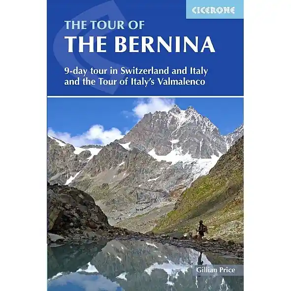 Nejprodávanější Turistický průvodce The Tour of the Bernina - 9-day tour Switzerland & Italy, & tour of Italy‘s Valmalenco